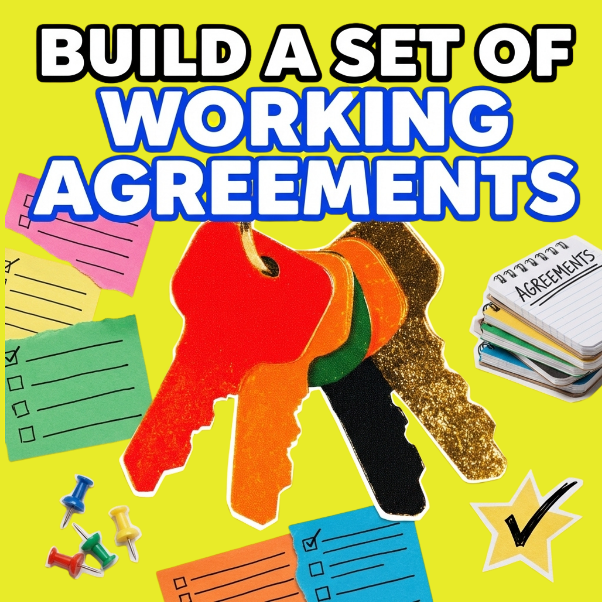 Build a Set of Working Agreements