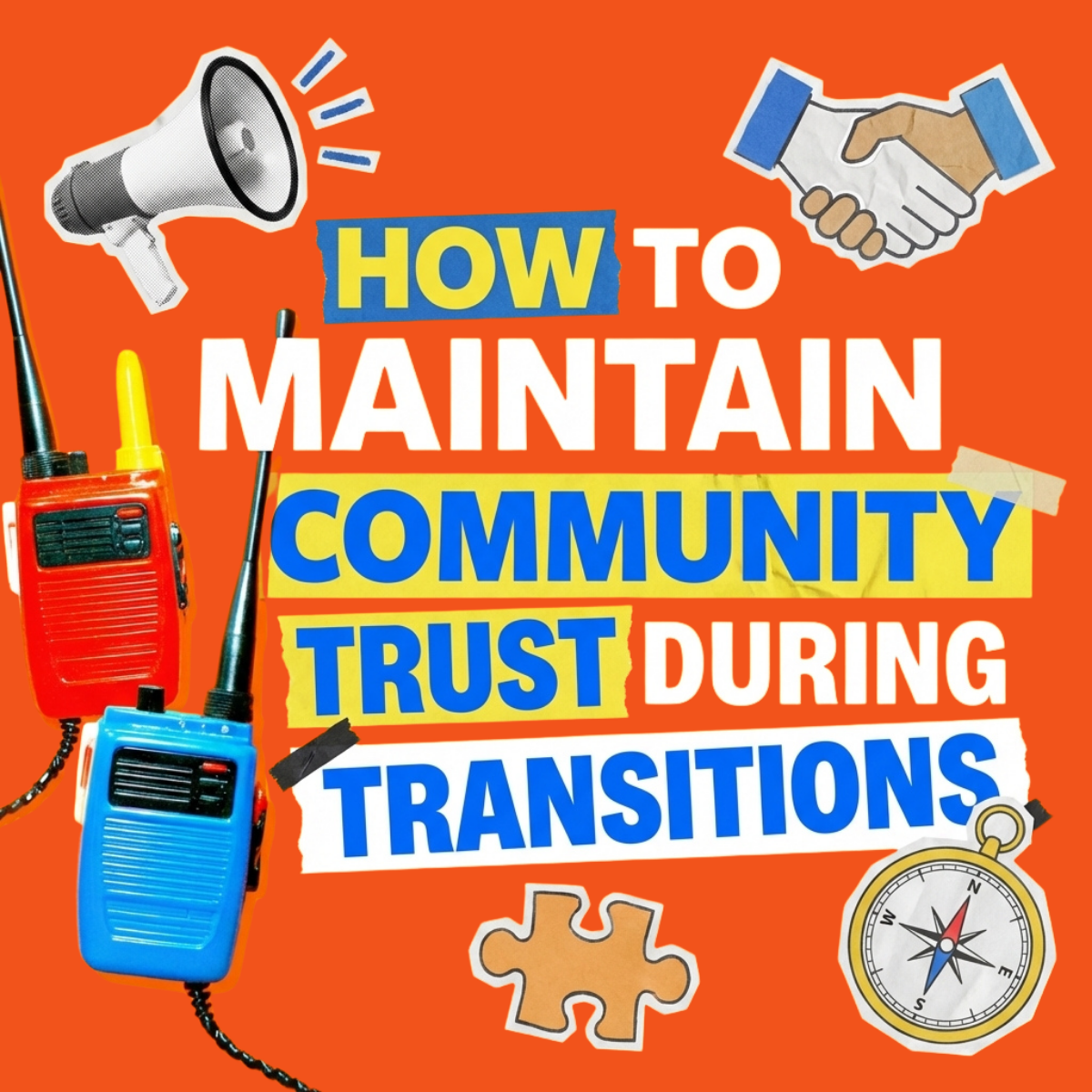 How to Maintain Community Trust During Transitions