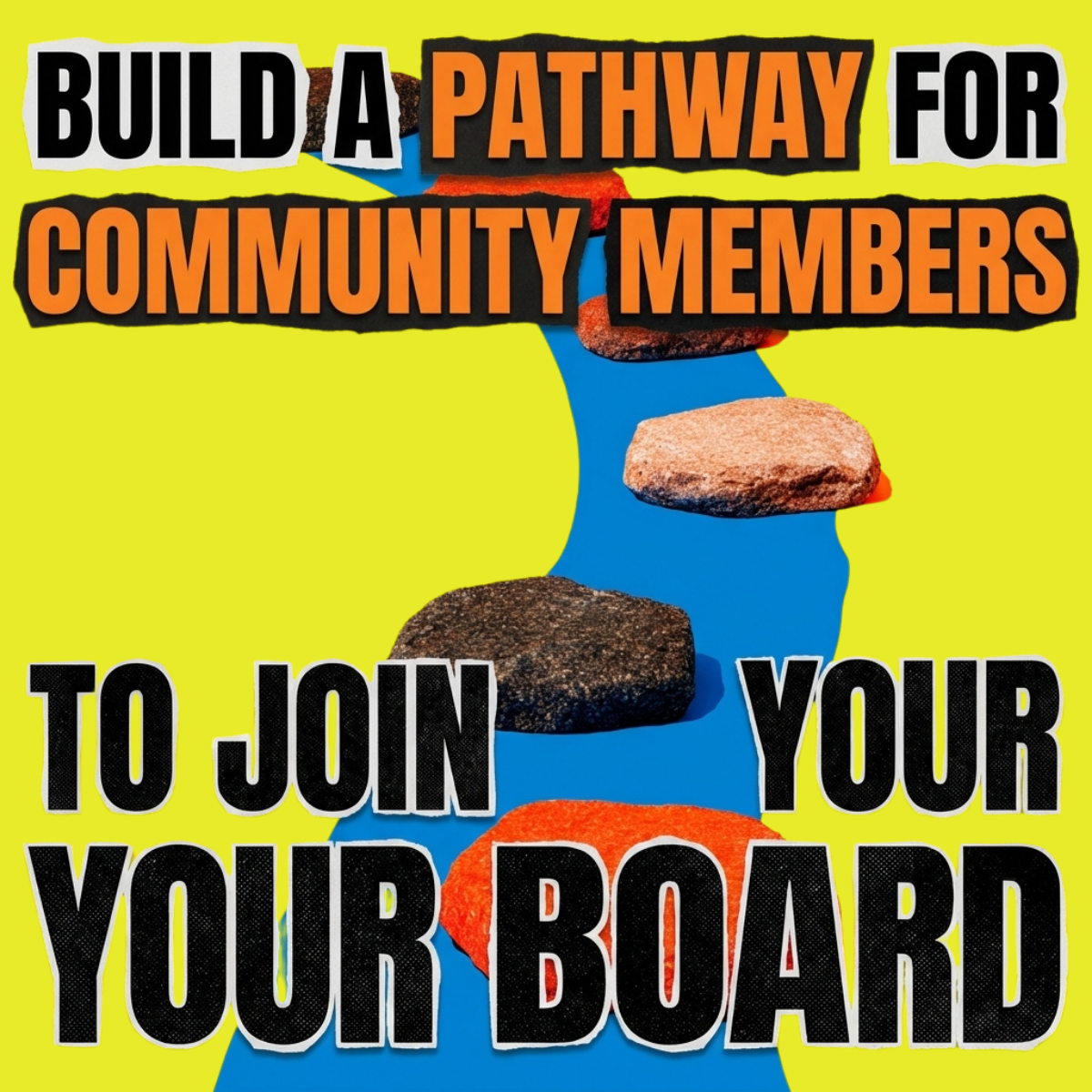 Build a Pathway for Community Members to Join Your Board