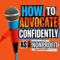 How to Advocate Confidently as a Nonprofit