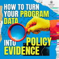 How to Turn Your Program Data into Policy Evidence