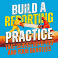 Build a Reporting Practice That Serves Both You and Your Grantees