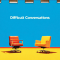 Difficult Conversations