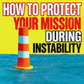 How to Protect Your Mission During Instability