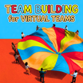 Team Building for Virtual Teams